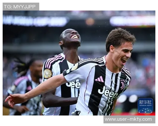 尤文图斯与伊尔迪兹续约谈判进行中年薪将大幅提升至两倍以上