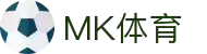 MK体育 (MKSPORTS)中国官方网站 | 一站式体育娱乐入口